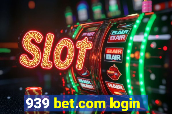 939 bet.com login